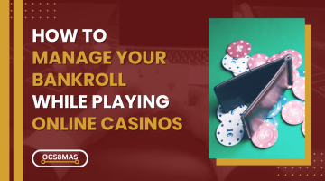 How to Manage Your Bankroll Effectively While Playing Online Casinos