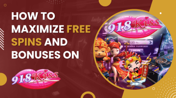 How to Maximize Free Spins and Bonuses on 918Kiss Malaysia