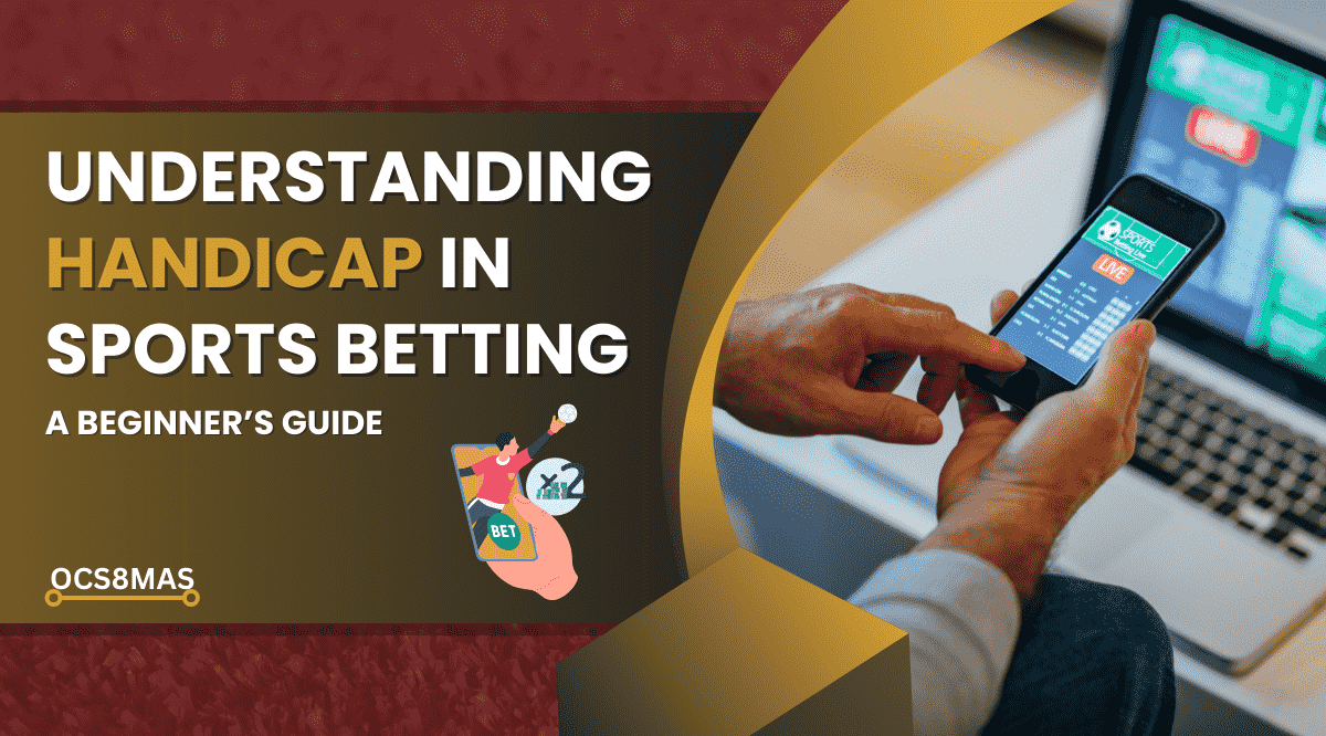 Understanding Handicap in Sports Betting A Beginner’s Guide