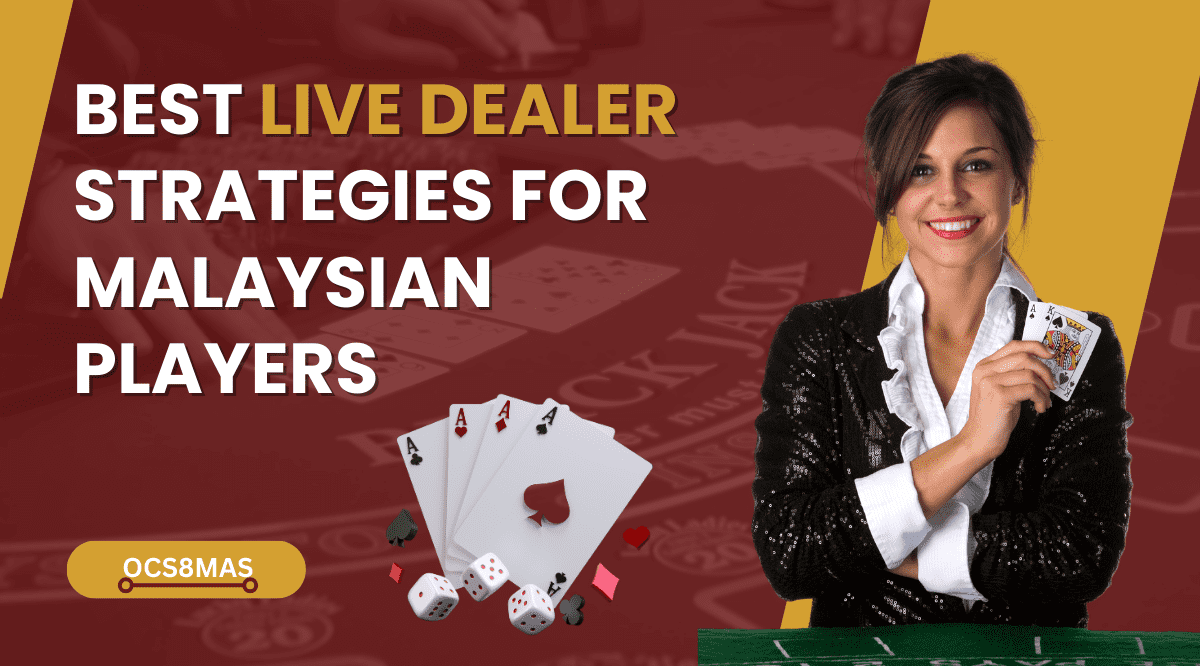 Best Live Dealer Strategies for Malaysian Players