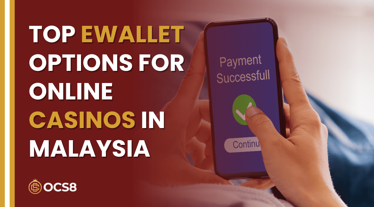 Top eWallet Options for Online Casinos in Malaysia