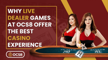 Why Live Dealer Games at OCS8 Offer the Best Casino Experience